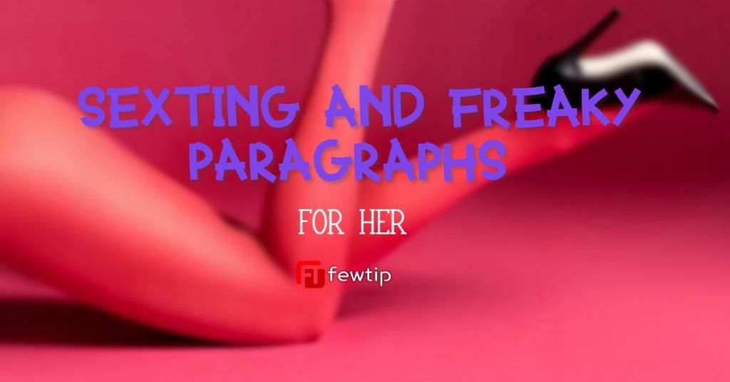 Sexting and Freaky Paragraphs for Her