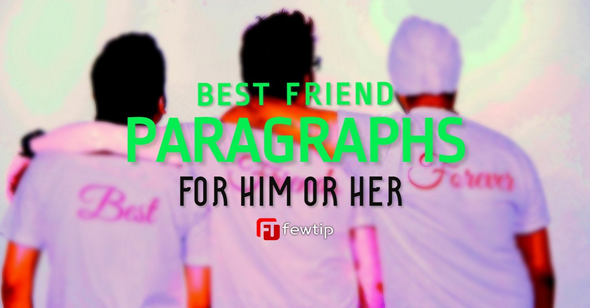 best friend paragraphs for him or her