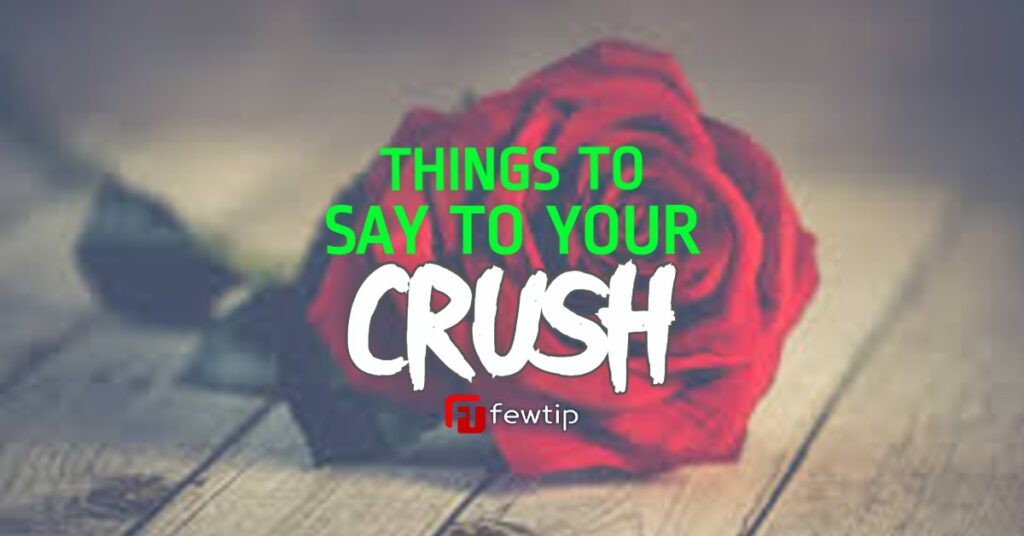 Things to Say to Your Crush