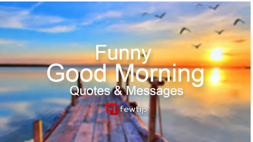 60+ Funny Good Morning Quotes For Friends And Lover - Fewtip