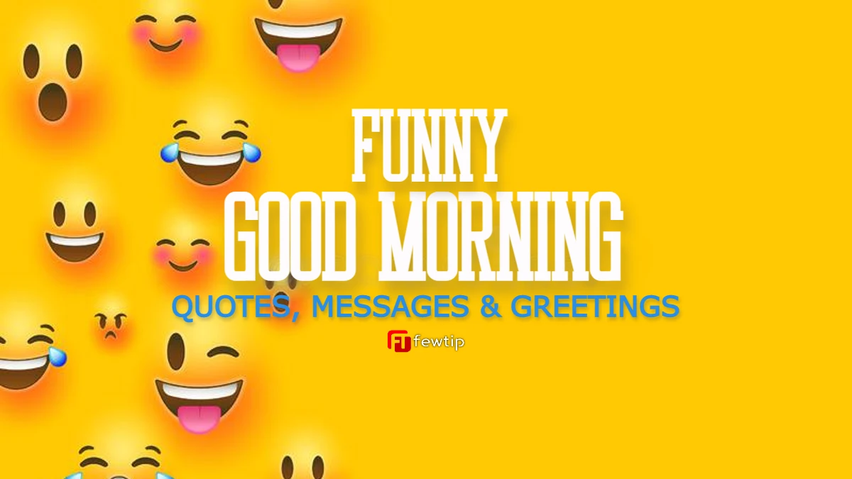 100+ Good Morning Funny Quotes, Messages & Greetings - Fewtip