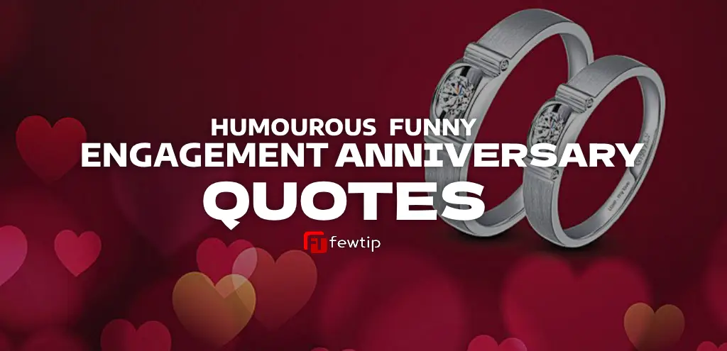 Humorous Funny Engagement Anniversary Quotes